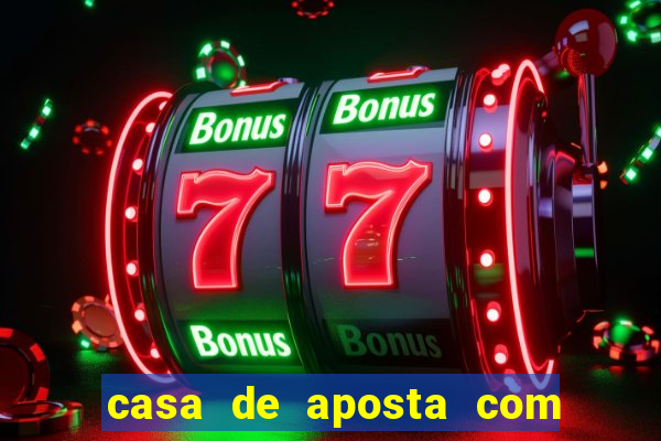 casa de aposta com bonus no cadastro